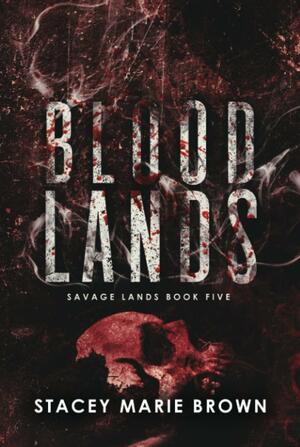 Blood Lands by Stacey Marie Brown