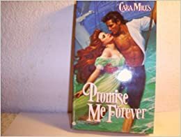 Promise Me Forever by Cara Miles