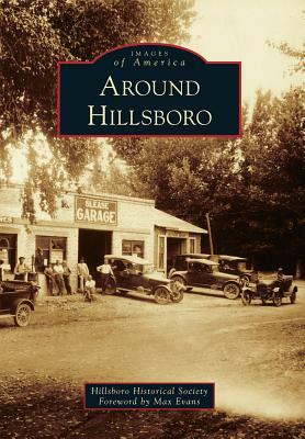 Around Hillsboro by Hillsboro Historical Society
