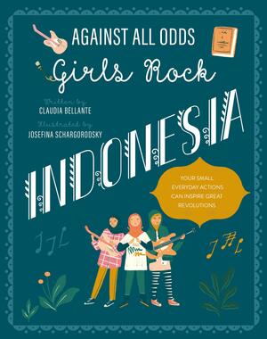 Girls Rock: Indonesia by Claudia Bellante