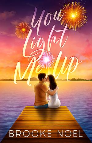 You Light Me Up by Brooke Noel