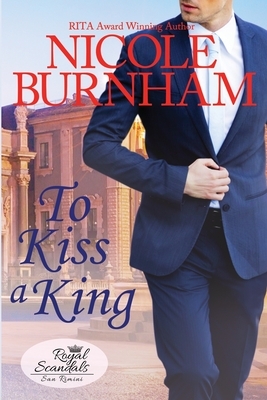 To Kiss a King by Nicole Burnham