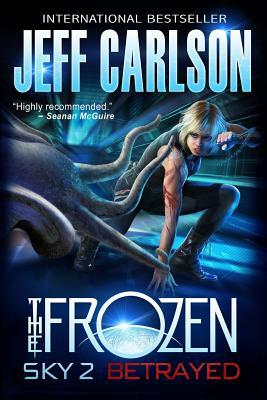 Frozen Sky 2: Betrayed by Jeff Carlson