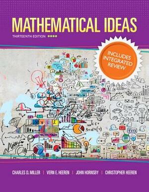 Mathematical Ideas with Integrated Review and Worksheets Plus New Mylab Math with Pearson Etext -- Access Card Package by Charles Miller, Vern Heeren, John Hornsby