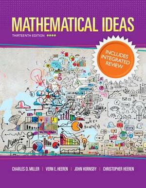 Mathematical Ideas with Integrated Review and Worksheets Plus New Mylab Math with Pearson Etext -- Access Card Package by Vern Heeren, Charles Miller, John Hornsby