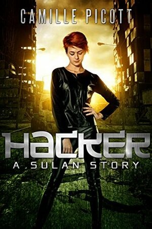 Hacker: A Sulan Story by Camille Picott