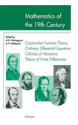 Mathematics of the 19th Century: Function Theory According to Chebyshev Ordinary Differential Equations Calculus of Variations Theory of Finite Differ by 