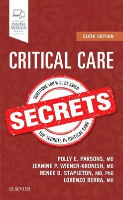 Critical Care Secrets by Polly E. Parsons, Jeanine P. Wiener-Kronish, Lorenzo Berra