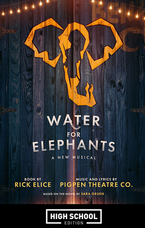 Water for Elephants: High School Edition (Show Perusal Preview) by Rick Elice