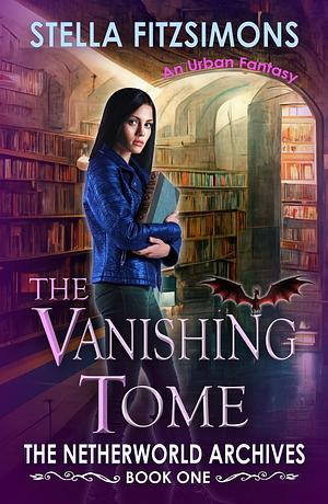 The Vanishing Tome: An Urban Fantasy by Stella Fitzsimons, Stella Fitzsimons