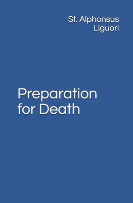 Preparation for Death by Alphonsus Liguori