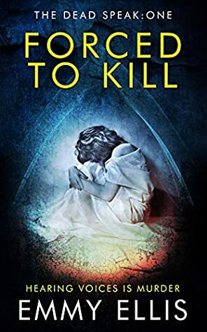 Forced to Kill by Emmy Ellis