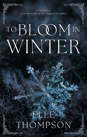 To Bloom in Winter by Elle Thompson