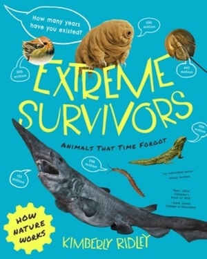 Extreme Survivors: Animals That Time Forgot by Kimberly Ridley