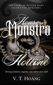 House Monstra Hotline: The Tales of an Escort for Monsters by V.T. Hoang