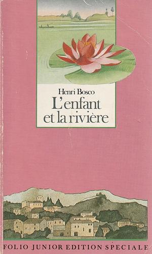 L'Enfant et la Riviere by Henri Bosco