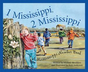 1 Mississippi, 2 Mississippi: A Mississippi Number Book by Michael Shoulders