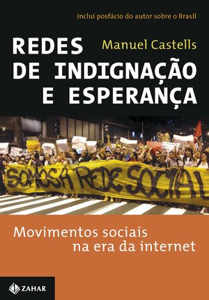 Redes de Indignação e Esperança: Movimentos Sociais na Era da Internet by Manuel Castells
