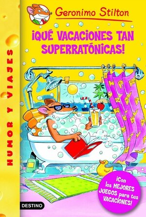 ¡Qué vacaciones tan superratónicas! by Geronimo Stilton