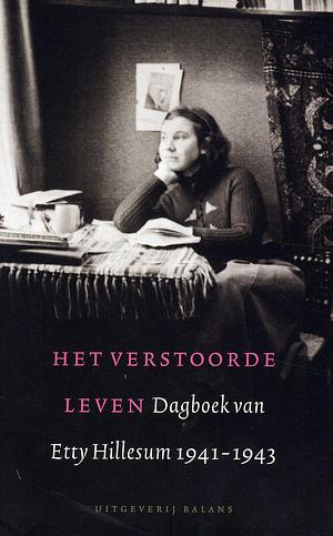 Het verstoorde leven. Dagboek van Etty Hillesum 1941-1943. by Etty Hillesum, J.G. Gaarlandt