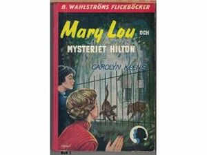 Mary, Lou och Mysteriet Hilton by Carolyn Keene