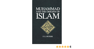 Muhammad and the Origins of Islam by Francis E. Peters