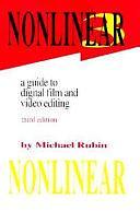 Nonlinear: A Guide to Digital Film and Video Editing by Michael Rubin