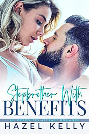 Stepbrother With Benefits by Hazel Kelly