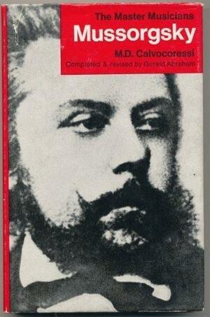 Mussorgsky by M.D. Calvocoressi, Gerald Abraham