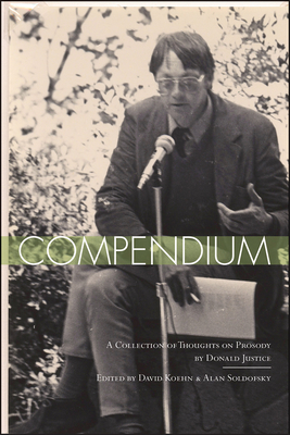 Compendium: A Collection of Thoughts on Prosody by Donald Justice