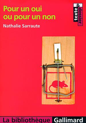 Pour un oui ou pour un non by Nathalie Sarraute