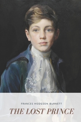 The Lost Prince: Illustrated by Frances Hodgson Burnett