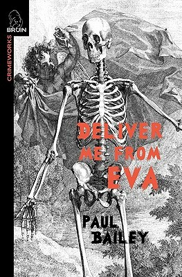 Deliver Me From Eva by Paul Bailey