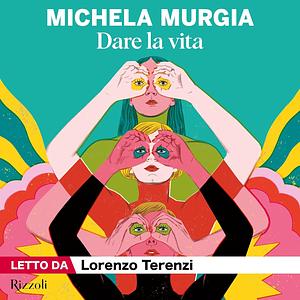 Dare la vita by Michela Murgia