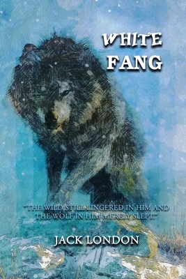 White Fang: Annotated by Jack London