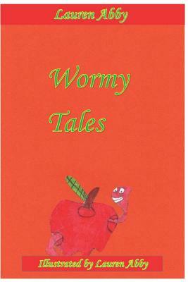 Wormy Tales by Lauren Abby