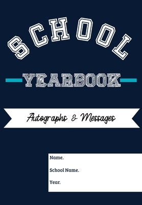 School Yearbook: Sections: Autographs, Messages, Photos & Contact Details 6.69 x 9.61 inch 45 page by The Life Graduate Publishing Group