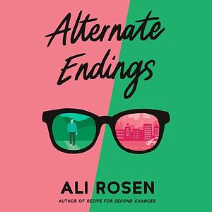 Alternate Endings by Ali Rosen