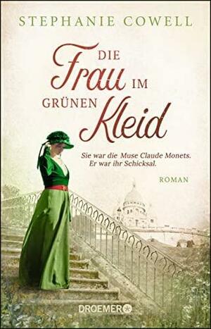 Die Frau im grünen Kleid: Roman by Stephanie Cowell