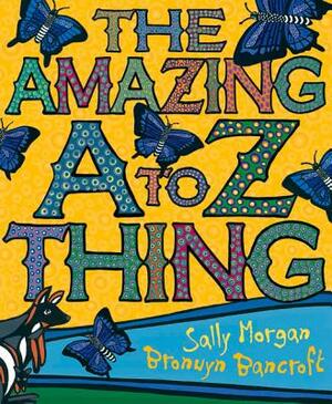 The Amazing A to Z Thing by Sally Morgan