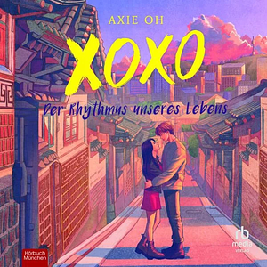 XOXO - Der Rhythmus unseres Lebens by Axie Oh