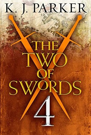 The Two of Swords: Part Four by K.J. Parker