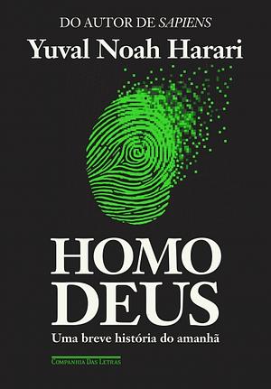 Homo Deus: uma breve história do amanhã by Yuval Noah Harari