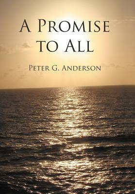 A Promise to All by Peter G. Anderson