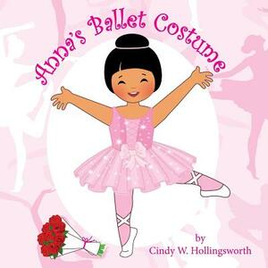 Anna's Ballet Costume by Cindy W. Hollingsworth