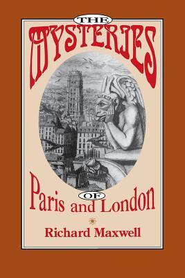 The Mysteries of Paris and London by Richard Maxwell