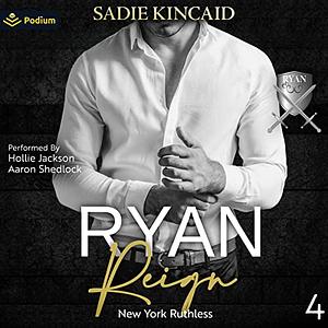 Ryan Reign by Sadie Kincaid