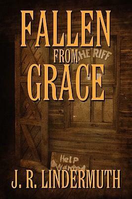 Fallen from Grace by J.R. Lindermuth