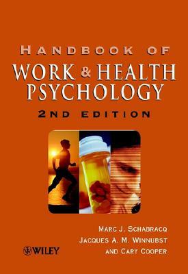 The Handbook of Work and Health Psychology by 