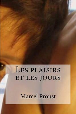 Les plaisirs et les jours by Marcel Proust